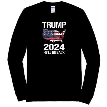 Trump 2024 He'll Be Back Black color Longsleeve Tshirt PLUS