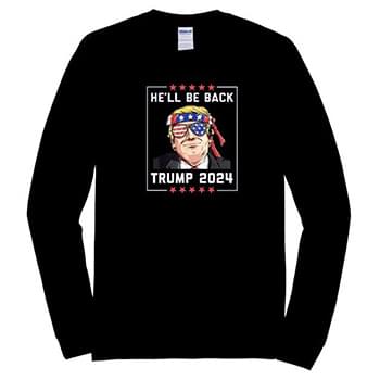 Trump 2024 He'll Be Back Black Longsleeve Tshirts PLUS size