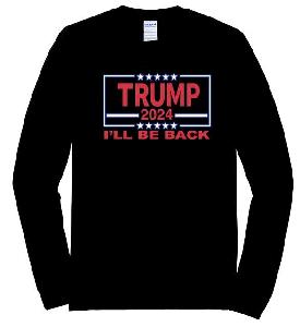 Trump 2024 I'll Be Back Black color Longsleeve Tshirt PLUS